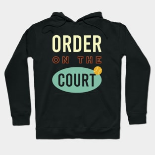 Order on the Court Hoodie